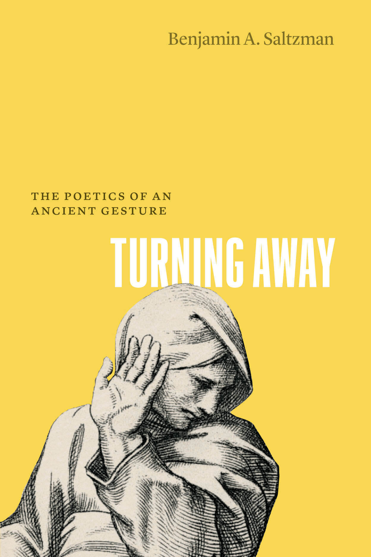 A yellow book cover with the title 'Turning away: The Poetics of an Ancient Gesture'. The cover also has an illustration of a person looking away and holding their hand in front of their face. The illustration is a black and white pencil drawing.